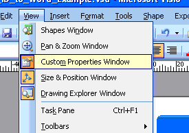 Select view and then custom properties to view the custom properties window in Visio